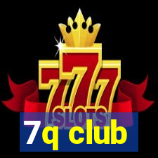 7q club